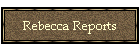 Rebecca Reports