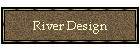 River Design